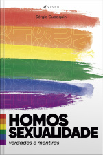 Homossexualidade: Verdades E Mentiras