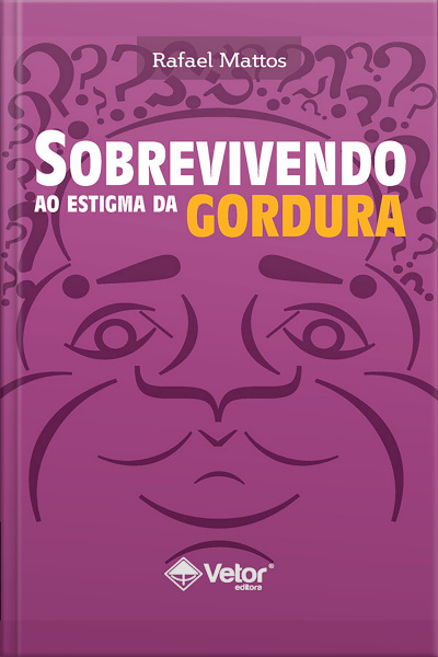 Sobrevivendo Ao Estigma Da Gordura