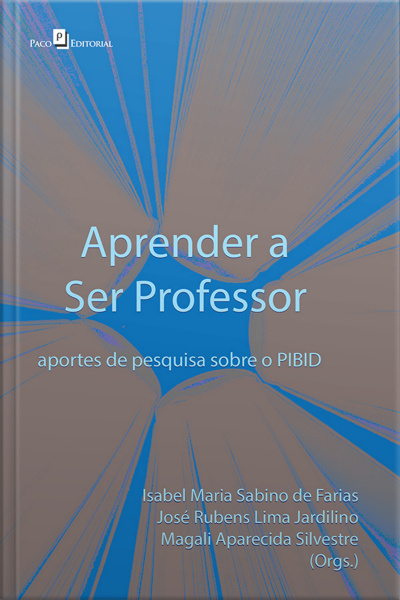 Aprender A Ser Professor: Aportes De Pesquisa Sobre O Pibid