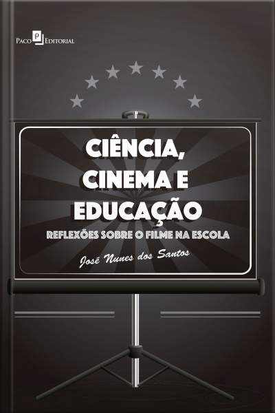 Ciência, Cinema E Educação: Reflexões Sobre O Filme Na Escola