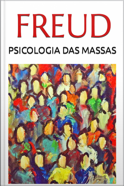 Psicologia Das Massas E Análise Do Eu - Freud
