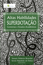 Altas Habilidades Superdotação: Conversas E Ensaios Acadêmicos