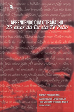 Aprendendo Com O Trabalho: 25 Anos Da Escola Zé Peão