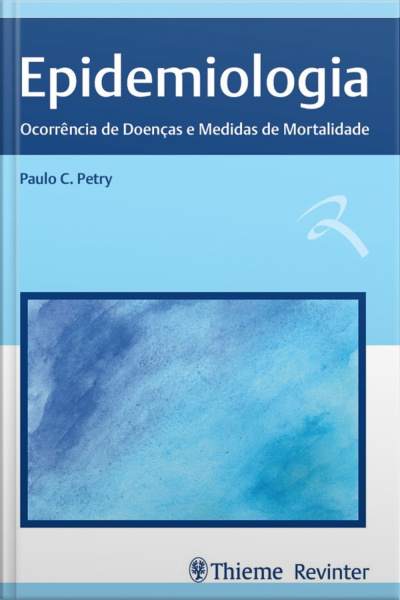Epidemiologia: Ocorrência De Doenças E Medidas De Mortalidade