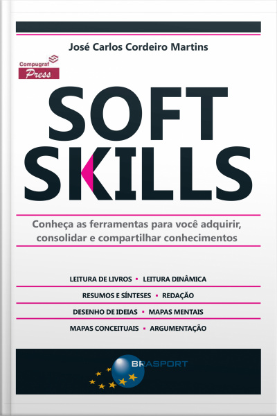 Soft Skills: Conheça As Ferramentas Para Você Adquirir, Consolidar E Compartilhar Conhecimentos