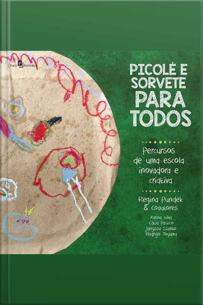 Picolé E Sorvete Para Todos: Percursos De Uma Escola Inovadora E Criativa