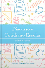 Discurso E Cotidiano Escolar: Saberes E Sujeitos