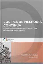 Equipes De Melhoria Contínua: Caderno De Campo: Método E Ferramentas Para Equipes De Melhoria Contínua