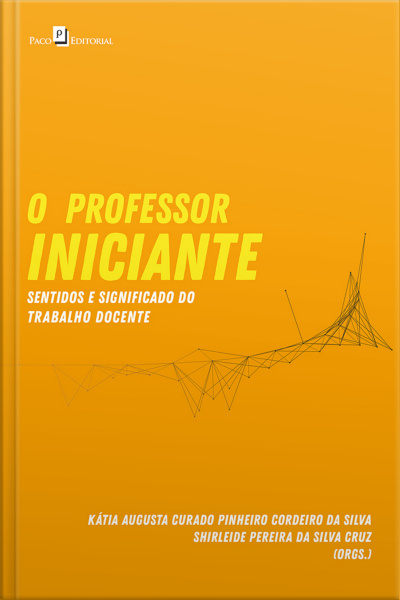 O Professor Iniciante: Sentidos E Significado Do Trabalho Docente