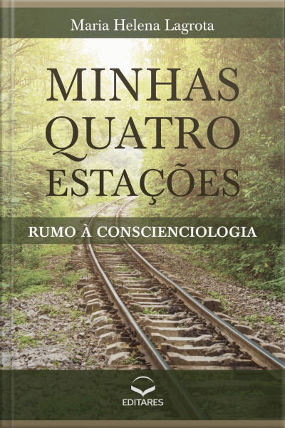 Minhas Quatro Estações: Rumo À Conscienciologia