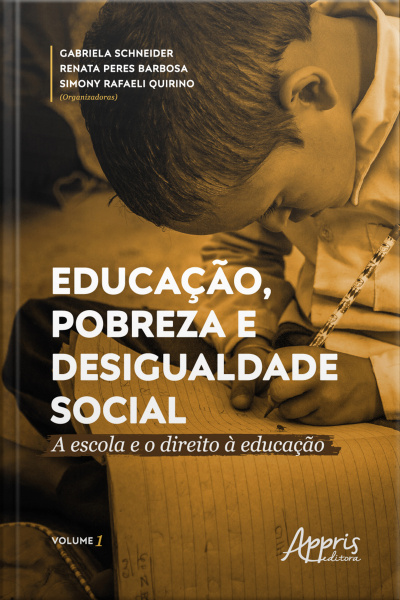 Educação, Pobreza E Desigualdade Social: A Escola E O Direito À Educação
