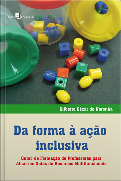 Da Forma À Ação Inclusiva: Curso De Formação De Professores Para Atuar Em Salas De Recursos Multifuncionais