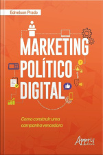 Marketing Político Digital: Como Construir Uma Campanha Vencedora