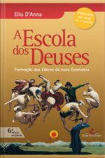 Escola Dos Deuses: Formação Dos Líderes Da Nova Economia