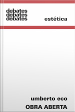 Obra Aberta: Forma E Indeterminação Nas Poéticas Contemporâneas