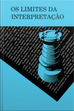 Os Limites Da Interpretação