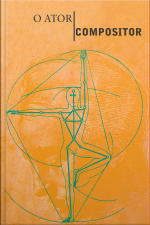 O Ator-compositor: As Ações Físicas Como Eixo: De Stanislávski A Barba