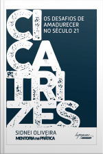 Cicatrizes: Os Desafios De Amadurecer No Século 21