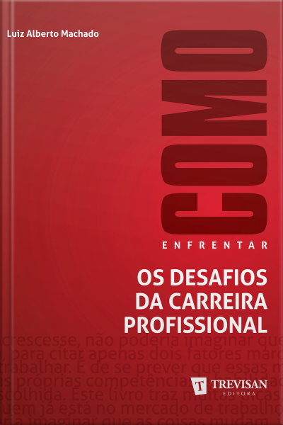 Como Enfrentar Os Desafios Da Carreira Profissional