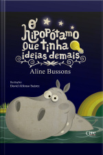 O Hipopótamo Que Tinha Ideias Demais