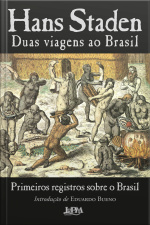 Duas Viagens Ao Brasil: Primeiros Registros Sobre O Brasil