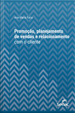 Promoção, Planejamento De Vendas E Relacionamento Com O Cliente