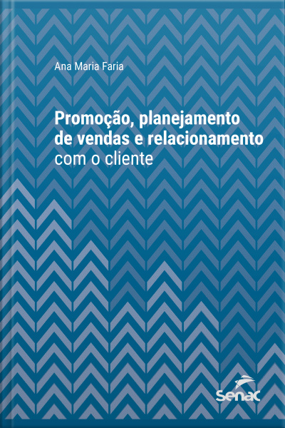 Promoção, Planejamento De Vendas E Relacionamento Com O Cliente