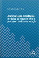 Administração Estratégica: Modelos De Mapeamento E Processos De Implementação