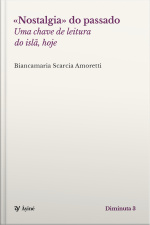 nostalgia Do Passado: Uma Chave De Leitura Do Islã, Hoje