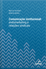 Comunicação Institucional: Endomarketing E Relações Sindicais