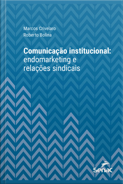 Comunicação Institucional: Endomarketing E Relações Sindicais