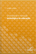 Criatividade E Inovação Tecnológica Na Educação