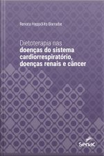 Dietoterapia Nas Doenças Do Sistema Cardiorrespiratório, Doenças Renais E Câncer