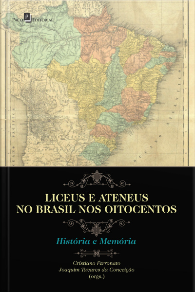 Liceus E Ateneus No Brasil Nos Oitocentos: História E Memória
