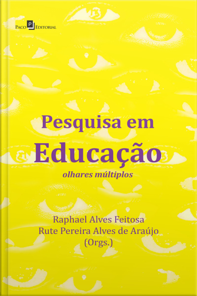 Pesquisa Em Educação: Olhares Múltiplos