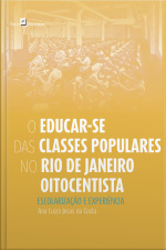 O Educar-se Das Classes Populares No Rio De Janeiro Oitocentista: Escolarização E Experiência