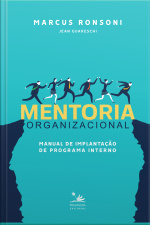 Mentoria Organizacional: Manual De Implantação De Programa Interno