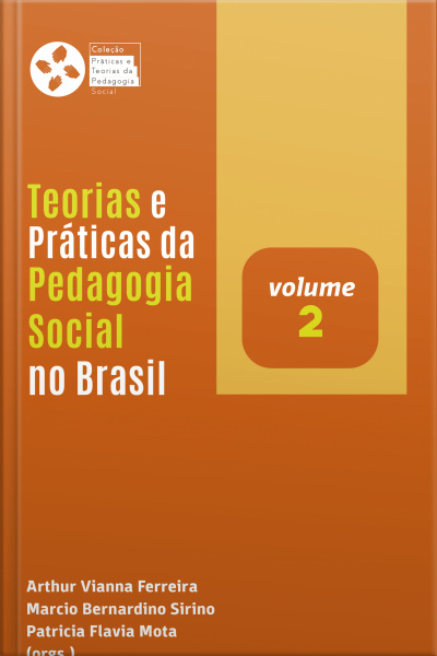 Teorias E Práticas Da Pedagogia Social No Brasil (v. 2)