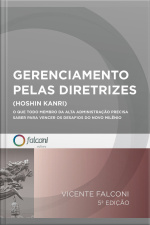 Gerenciamento Pelas Diretrizes: O Que Todo Membro Da Alta Administração Precisa Saber Para Vencer Os Desafios Do Novo Milênio.