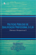 Políticas Públicas De Qualificação Profissional  Eja: Dilemas E Perspectivas Ii
