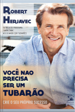 Você Não Precisa Ser Um Tubarão: Crie O Seu Próprio Sucesso