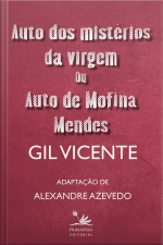 Auto Dos Mistérios Da Virgem Ou Auto De Mofina Mendes: Adaptação De Alexandre Azevedo