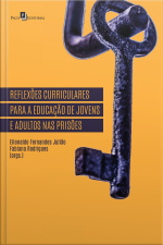 Reflexões Curriculares Para A Educação De Jovens E Adultos Nas Prisões