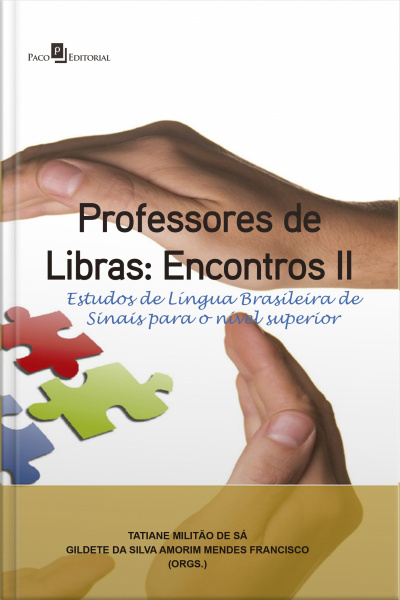 Professores De Libras: Encontros Ii: Estudos De Língua Brasileira De Sinais Para O Nível Superior