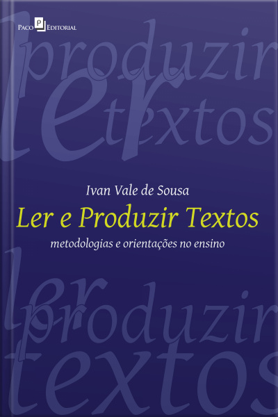 Ler E Produzir Textos: Metodologias E Orientações No Ensino