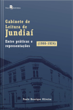 Gabinete De Leitura De Jundiaí: Entre Práticas E Representações (1908-1924)