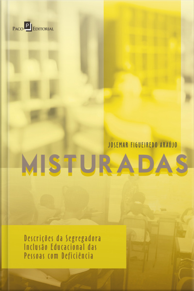 Misturadas: Descrições Da Segregadora Inclusão Educacional Das Pessoas Com Deficiência