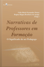 Narrativas De Professores Em Formação: O Significado De Ser Pedagogo