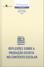 Reflexões Sobre A Produção Escrita No Contexto Escolar