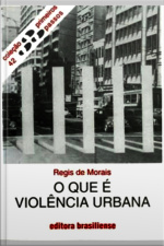 O Que É Violência Urbana